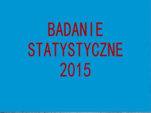 badanie_statystyczne_2015